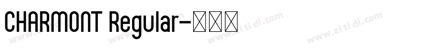 CHARMONT Regular字体转换 CHARMONT Regular字体转换